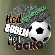 Keď vyrastiem budem ako ocko Futbal