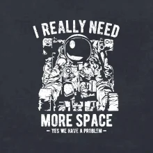 I Really Need More Space I Really Need More Space