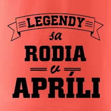 Legendy sa rodia v apríli