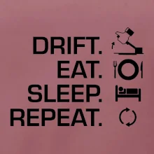 Drift Eat Sleep Repeat