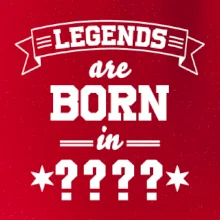 Legends are born in (Tvoj mesiac narodenia)