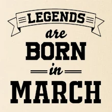 Legends are born in March