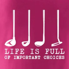 Golf - life is full of important choices Golf - life is full of important choices