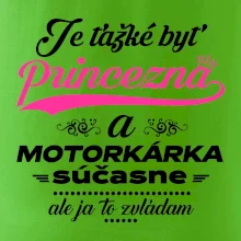 Je ťažké byť princezná motorkárka