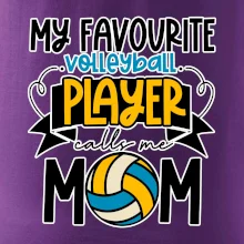 My favourite volleyball player calls me mom My favourite volleyball player calls me mom