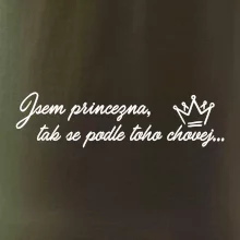 Jsem princezna, tak se podle toho chovej