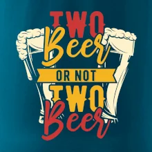 Two beer or not two beer Two beer or not two beer