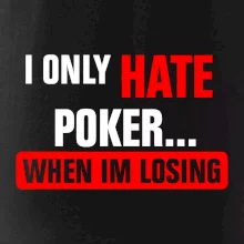 Hate poker Hate poker