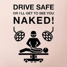 Jazdi bezpečne alebo ťa uvidím nahého (Hana-creative)