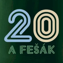 20 a fešák 20 a fešák