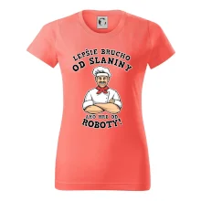 Lepšie brucho od slaniny ako hrb od roboty