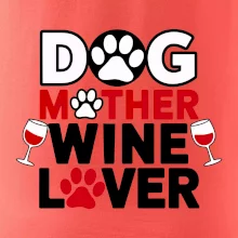 Dog mother wine lover