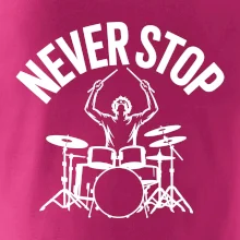 Never Stop a drummer