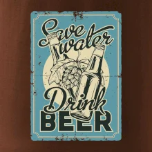 Save water drink beer poster