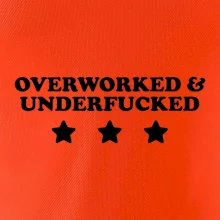 Overworked and Underfucked