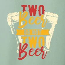 Two beer or not two beer
