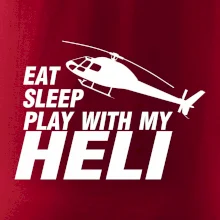 Eat Sleep Play With My Heli Eat Sleep Play With My Heli