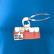 Moc sa nevyťahuj - zubár