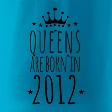 Queens are born in 2012