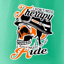 I don't need therapy moto ride I don't need therapy moto ride