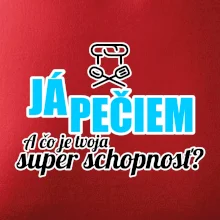 Já pečiem - tvoja super schopnosť - rovný Já pečiem - tvoja super schopnosť - rovný