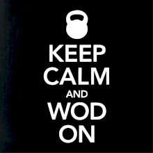 Keep calm and wod on