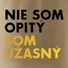 Nie som opitý som úžasný