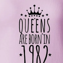 Queens are born in 1982
