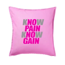 Know Pain, Know Gain