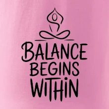 Balance begins within nápis