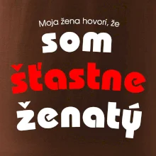 Moja žena hovorí, že som šťastne ženatý