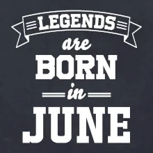 Legends are born in June