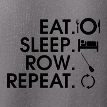 Eat sleep row repeat
