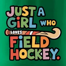 Farebný nápis Just a girl who loves field hockey