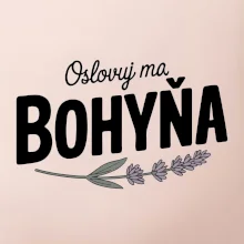 Oslovuj ma bohyňa Oslovuj ma bohyňa