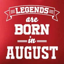 Legends are born in August