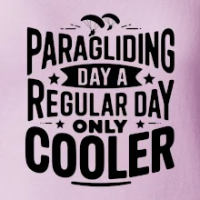 Paragliding Day Like A Regular Day Only Cooler