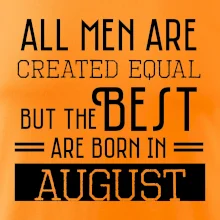 All men are created equal august