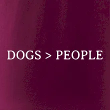 Dogs > People