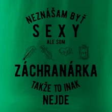 Neznášam byť sexy ale som záchranárka