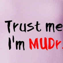 Trust me I´m  MUDr. / Ver mi som MUDR.