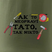 Ak to neopravi tato tak nikto - farebne Ak to neopravi tato tak nikto - farebne