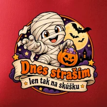 Dnes straším len tak na skúšku