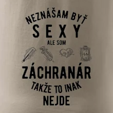 Neznášam byť sexy ale som záchranár