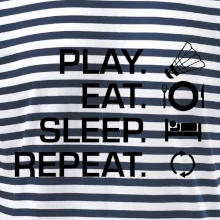 Play Eat Sleep Repeat badminton