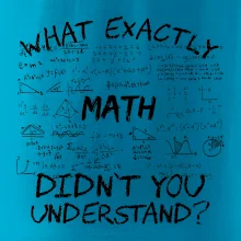 What exactly didnt you understand  - Math What exactly didnt you understand  - Math