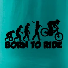 Evolution Born to ride Evolution Born to ride