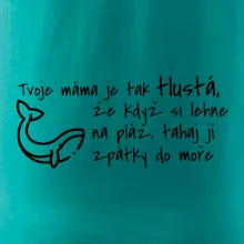 Tvoje mama je tak tlustá - moře