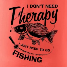 I dont need therapy - fishing I dont need therapy - fishing