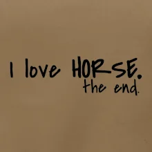 I love horse the end.
